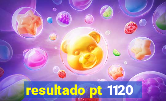 resultado pt 1120